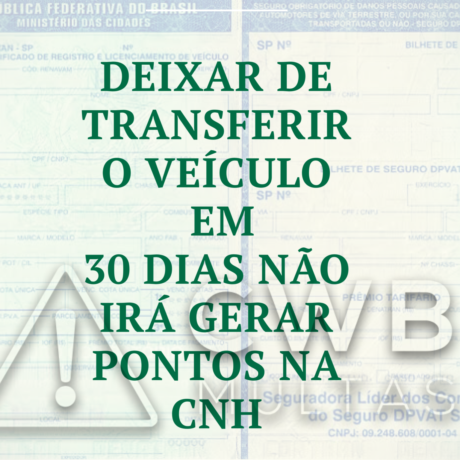 DEIXAR DE TRANSFERIR O VEÍCULO EM 30 DIAS