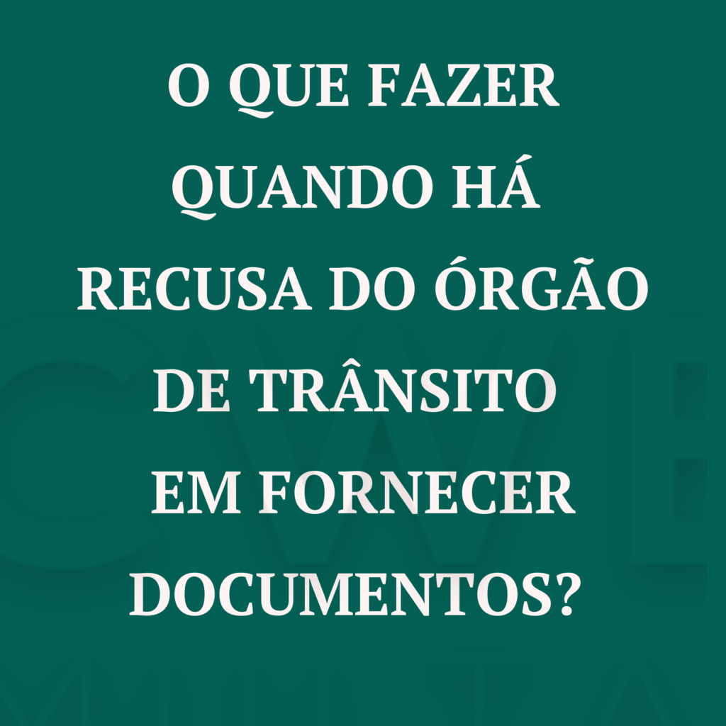 recusa do órgão de trâsito em fornecer documentos