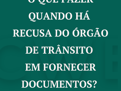 recusa do órgão de trâsito em fornecer documentos