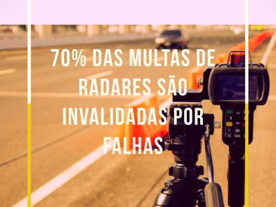 70 DAS MULTAS SÃO INVALIDADAS POR FALHAS EM RADARES