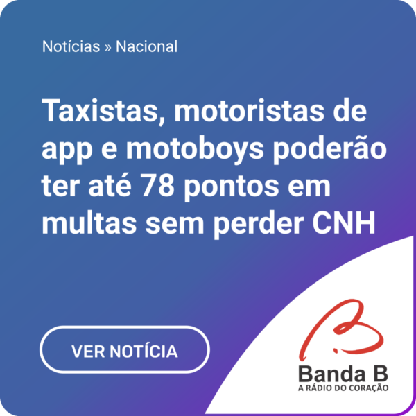 Taxistas, motoristas de app e motoboys poderão ter até 78 pontos em multas sem perder CNH